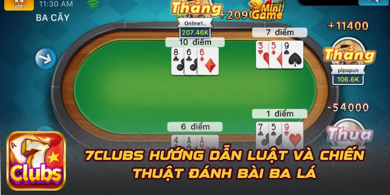 7CLUBS Hướng Dẫn Luật Và Chiến Thuật Đánh Bài Ba Lá